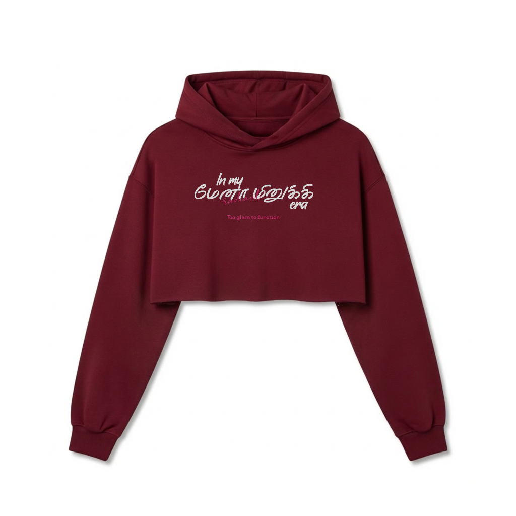 In my மேனா மினுக்கி era | Women Cropped Hoodie