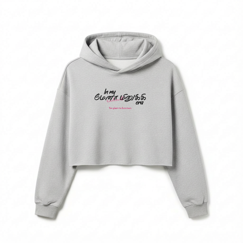 In my மேனா மினுக்கி era | Women Cropped Hoodie